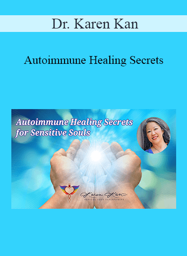 Dr. Karen Kan - Autoimmune Healing Secrets