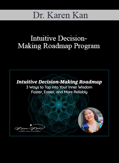 Dr. Karen Kan - Intuitive Decision-Making Roadmap Program