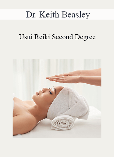 Dr. Keith Beasley - Usui Reiki Second Degree