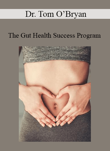 Dr. Tom O’Bryan - The Gut Health Success Program