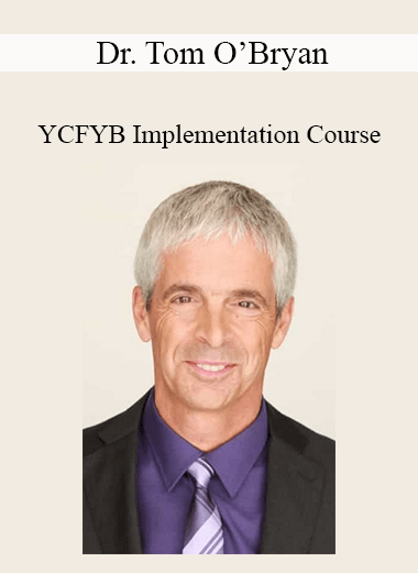 Dr. Tom O’Bryan - YCFYB Implementation Course