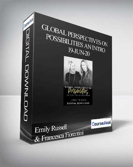 Emily Russell & Francesca Fiorentini - Global Perspectives on Possibilities an Intro 19-Jun-20