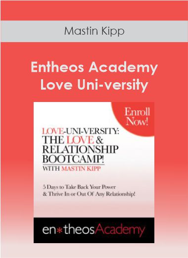 Entheos Academy - Love Uni-versity with Mastin Kipp