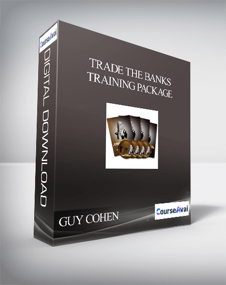 GUY COHEN – TRADE THE BANKS TRAINING PACKAGE