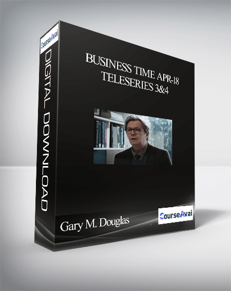 Gary M. Douglas - Business Time Apr-18 Teleseries 3&4