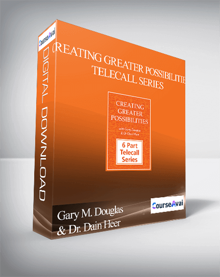 Gary M. Douglas & Dr. Dain Heer - Creating Greater Possibilities Telecall Series