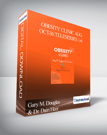 Gary M. Douglas & Dr. Dain Heer - Obesity Clinic Aug-Oct-16 Teleseries 1-6