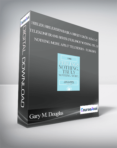 Gary M. Douglas - Hisler Hislerden Başka Birşey Değil Nisan-17 Telekonferans Serisi (Feelings Nothing Truly Nothing More Apr-17 Teleseries - Turkish)