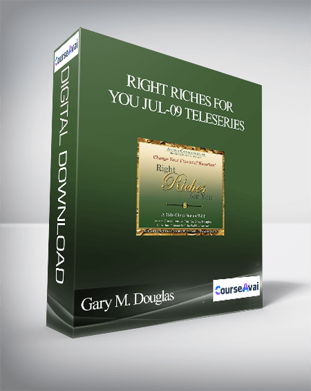 Gary M. Douglas - Right Riches for You Jul-09 Teleseries