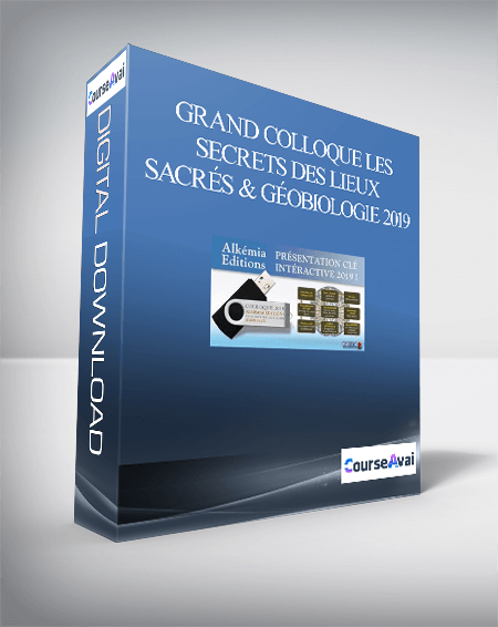 Grand Colloque Les secrets des lieux sacrés & Géobiologie 2019