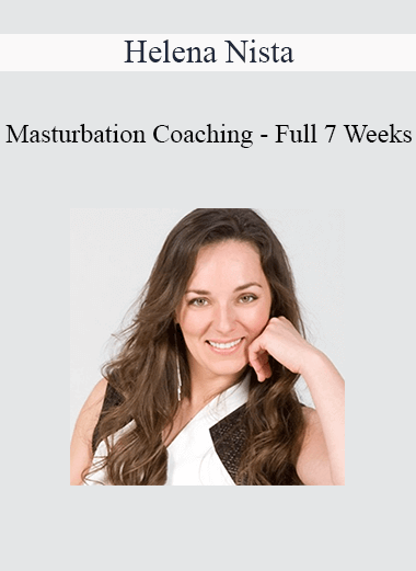 Helena Nista - Masturbation Coaching - Full 7 Weeks