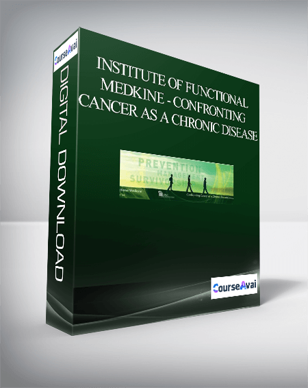 Institute of Functional Medkine - Confronting Cancer as a Chronic Disease