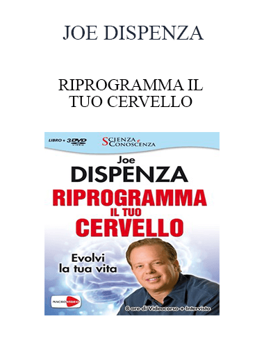 JOE DISPENZA - RIPROGRAMMA IL TUO CERVELLO