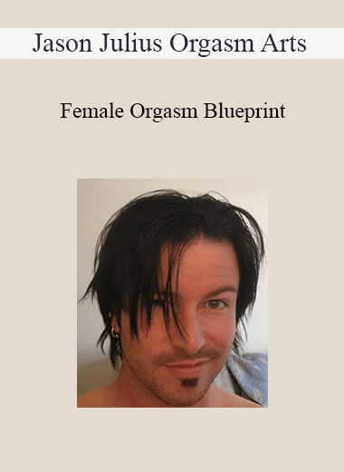 Jason Julius Orgasm Arts - Female Orgasm Blueprint