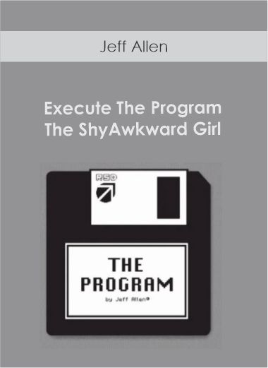 Jeff Allen - Execute The Program - The ShyAwkward Girl