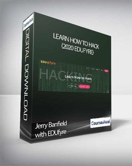 Jerry Banfield with EDUfyre - Learn How to Hack (2020 edufyre)