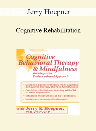 Jerry Hoepner - Cognitive Rehabilitation: Therapeutic Strategies for Effective Intervention