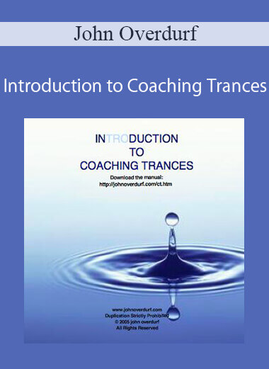John Overdurf - Introduction to Coaching Trances