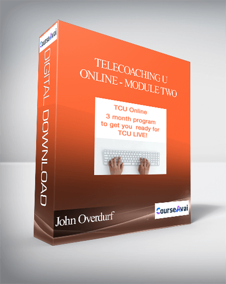 John Overdurf - Telecoaching U Online - Module Two