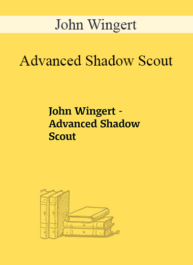 John Wingert - Advanced Shadow Scout