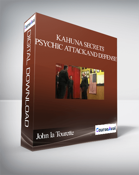 John la Tourette – Kahuna Secrets – Psychic Attack and Defense