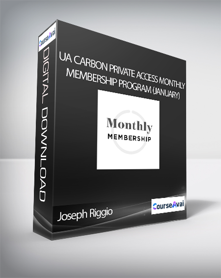 Joseph Riggio - UA Carbon Private Access Monthly Membership Program (January)
