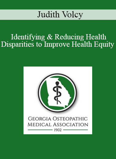 Judith Volcy - Identifying & Reducing Health Disparities to Improve Health Equity