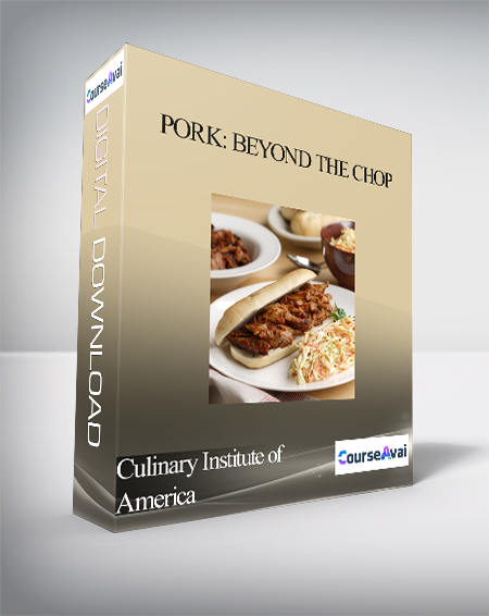 Culinary Institute of America - Pork: Beyond the Chop