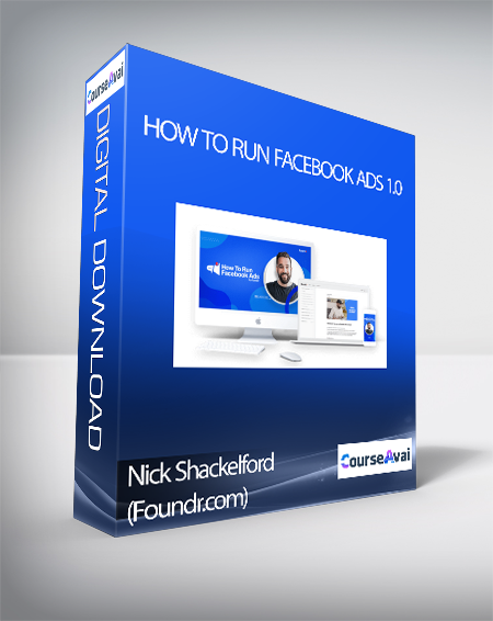 How To Run Facebook Ads 1.0 by Nick Shackelford (Foundr.com)