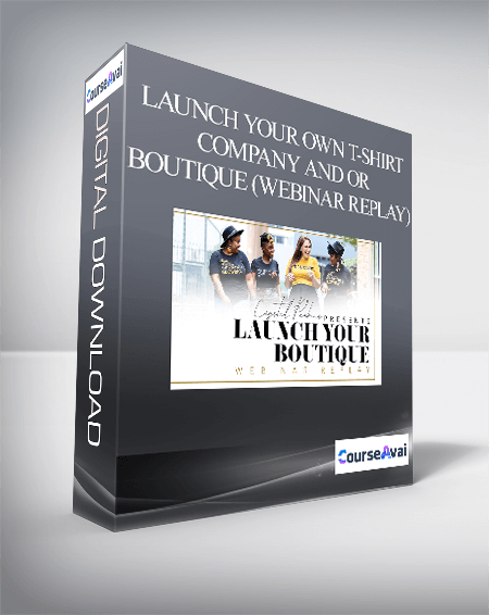 Launch Your Own T-Shirt Company and or Boutique (Webinar Replay)