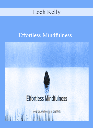 Loch Kelly - Effortless Mindfulness