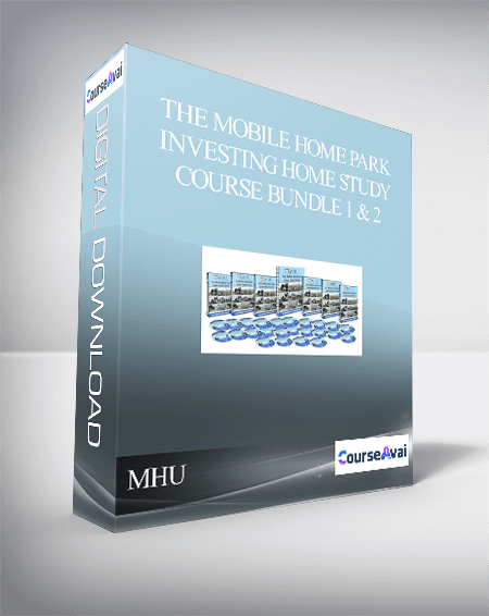 MHU – The Mobile Home Park Investing Home Study Course Bundle 1 & 2