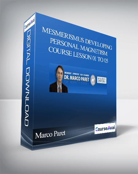 Marco Paret – Mesmerismus Developing Personal Magnetism Course Lesson 01 to 05