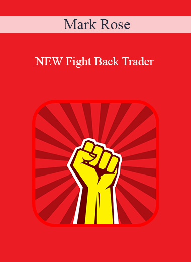 Mark Rose - NEW Fight Back Trader