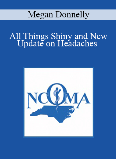 Megan Donnelly - All Things Shiny and New: Update on Headaches - Megan Donnelly