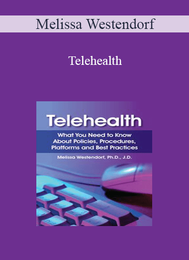 Melissa Westendorf - Telehealth: What You Need to Know About Policies