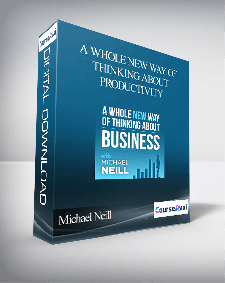 Michael Neill - A Whole New Way of Thinking About Productivity