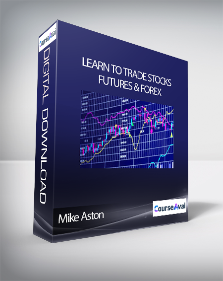 Mike Aston - Learn to Trade Stocks Futures & Forex