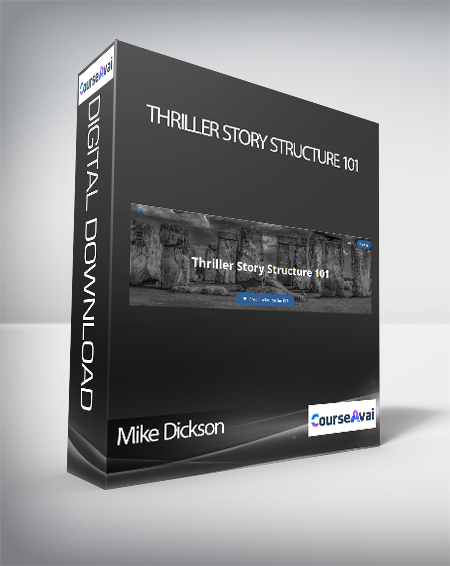 Mike Dickson - Thriller Story Structure 101