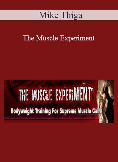 Mike Thiga - The Muscle Experiment