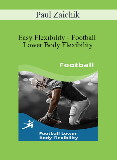 Paul Zaichik - Easy Flexibility - Football Lower Body Flexibility