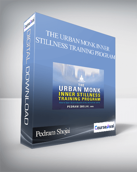 Pedram Shojai – THE URBAN MONK INNER STILLNESS TRAINING PROGRAM