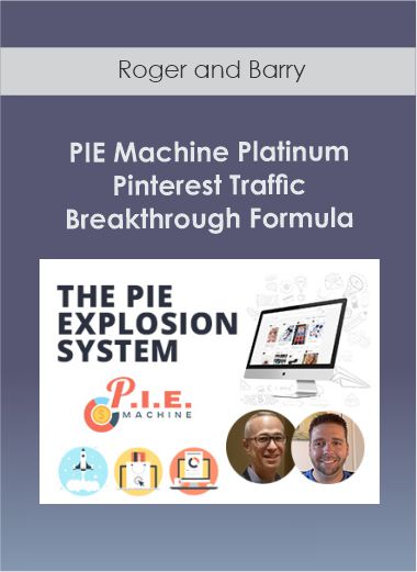 Roger and Barry - PIE Machine Platinum - Pinterest Traffic Breakthrough Formula