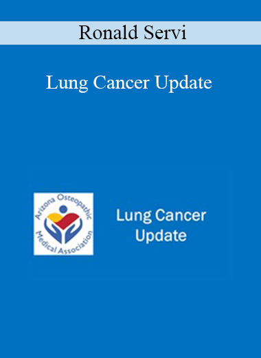 Ronald Servi - Lung Cancer Update