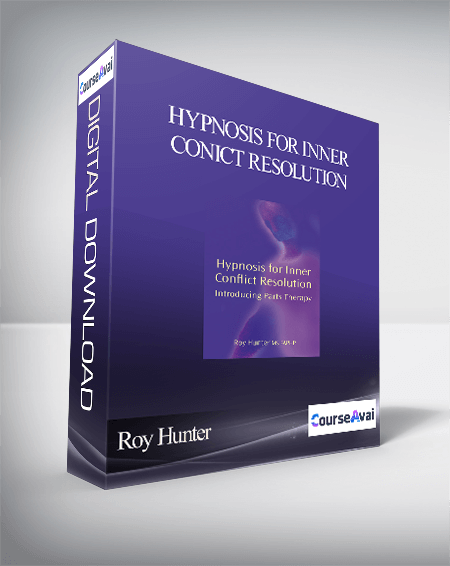 Roy Hunter - Hypnosis for Inner Conict Resolution