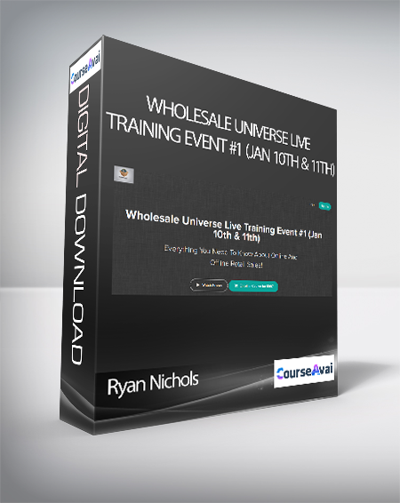 Ryan Nichols - Wholesale Universe Live Training Event #1 (Jan 10th & 11th)