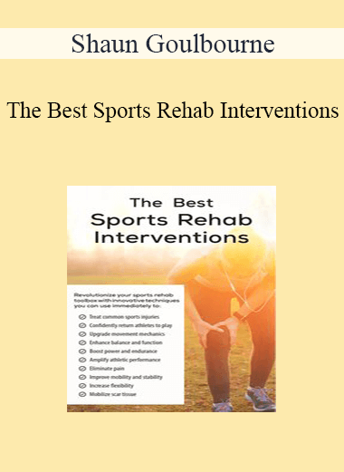 Shaun Goulbourne - The Best Sports Rehab Interventions