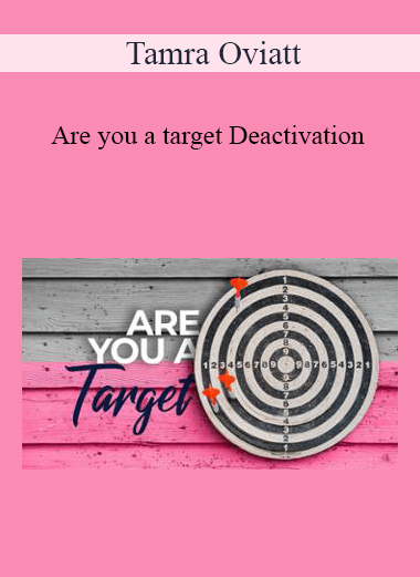 Tamra Oviatt - Are you a target Deactivation