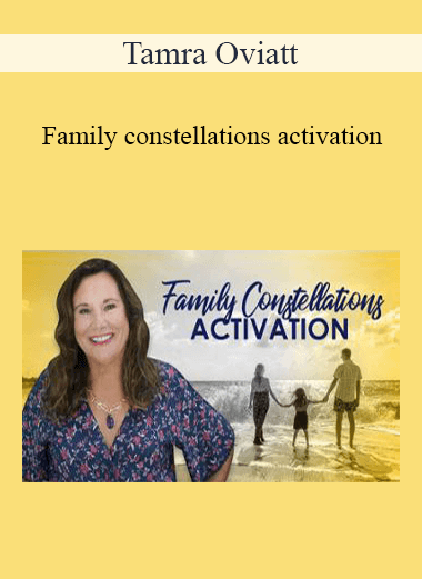 Tamra Oviatt - Family constellations activation