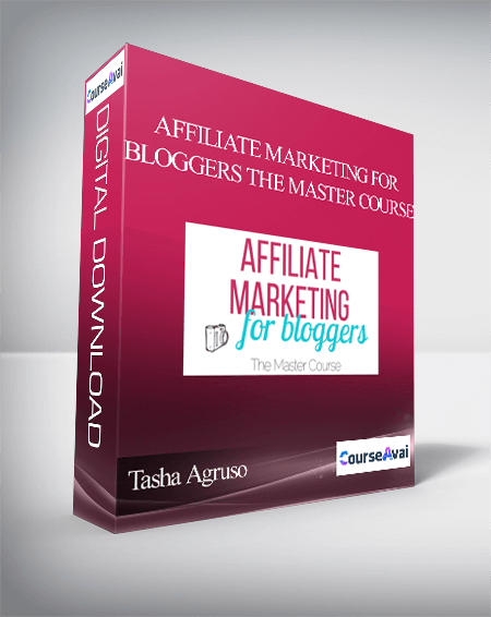 Tasha Agruso - Affiliate Marketing For Bloggers The Master Course